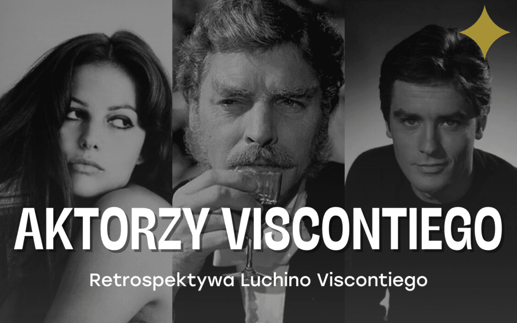 Pod okiem mistrza – Luchino Visconti i jego aktorzy