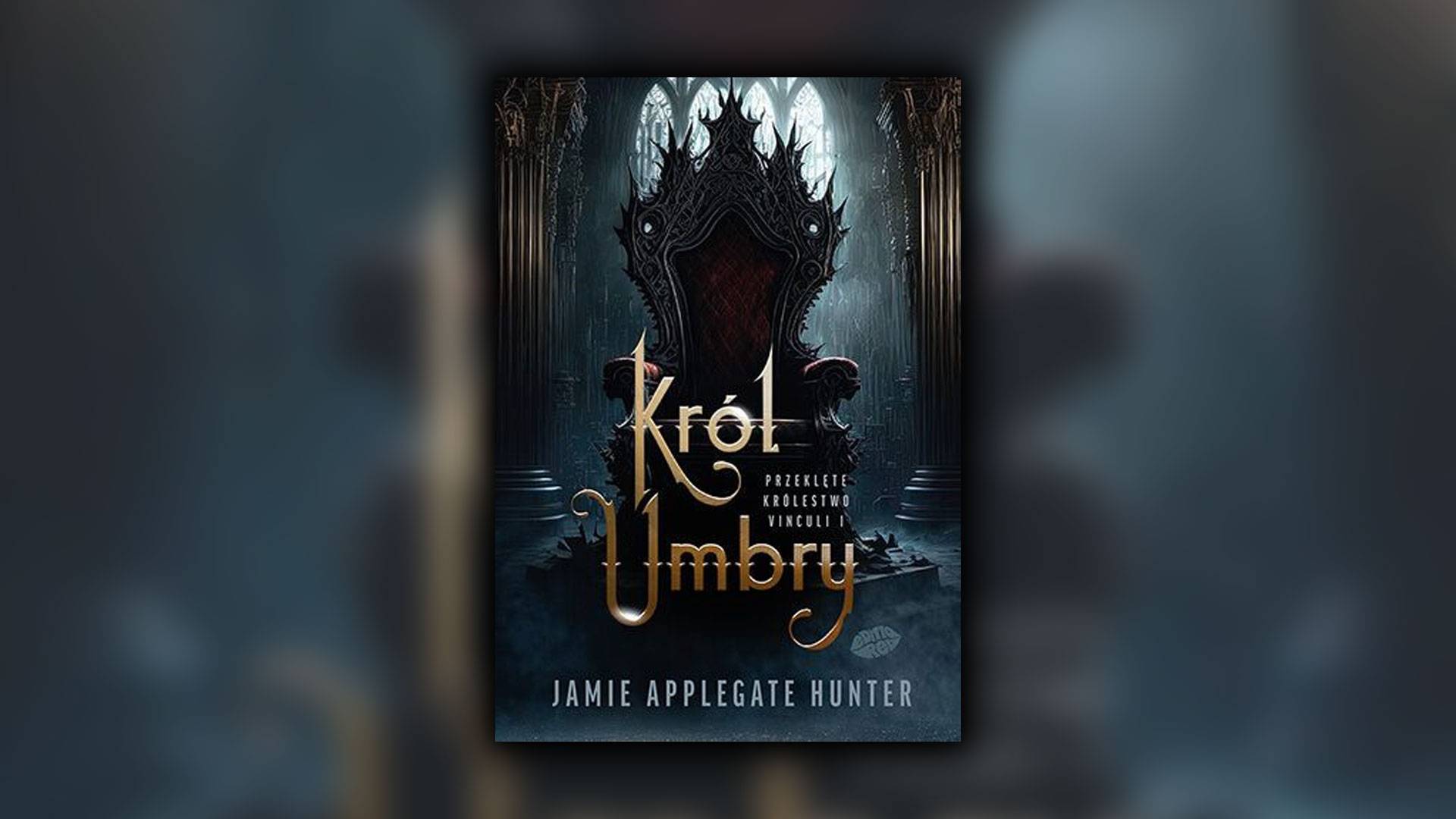 „Król Umbry. Przeklęte królestwo Vinculi” Tom 1 – omówienie książki