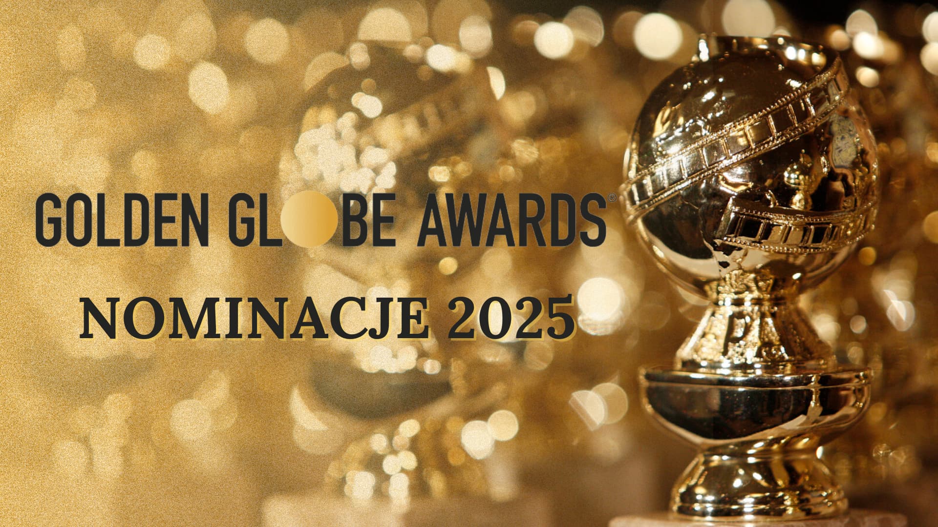 Złote Globy 2025 – poznaliśmy nominacje