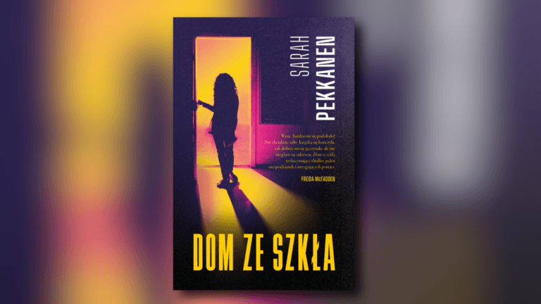 „Dom ze szkła  – omówienie książki