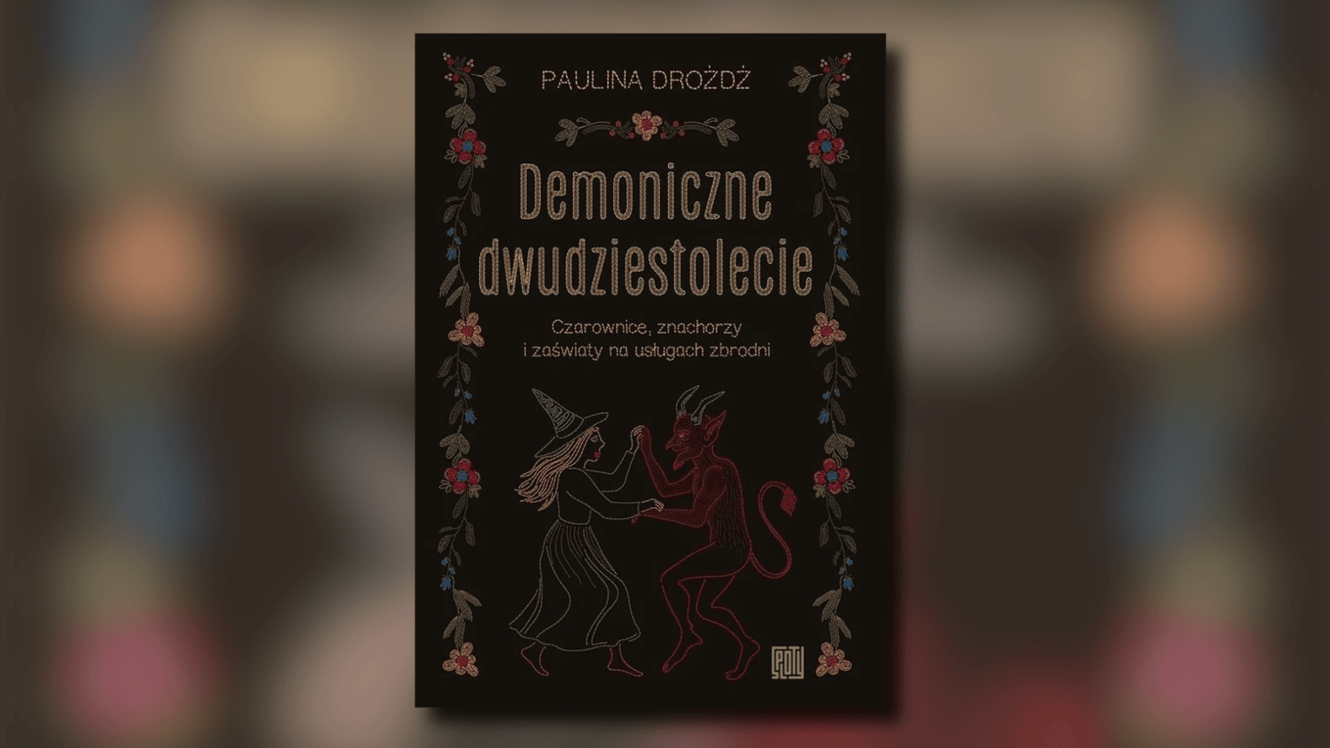 „Demoniczne dwudziestolecie” – omówienie książki